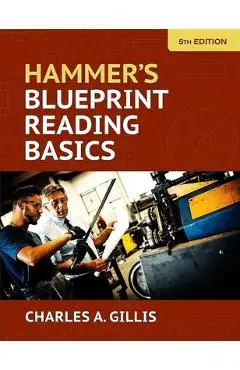 Hammer's Blueprint Reading Basics - Charles Gillis