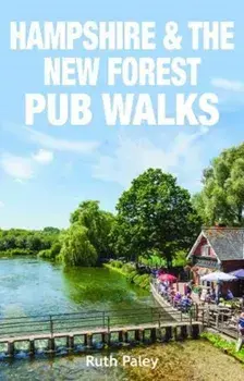 Hampshire & the New Forest Pub Walks, Paperback/Ruth Paley