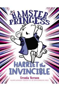Hamster Princess: Harriet the Invincible - Ursula Vernon