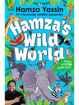 Hamza's Wild World. The essential book for animal fans, Paperback/Hamza Yassin
