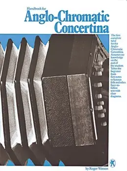 Handbook for Anglo Chromatic Concertina/Roger Watson