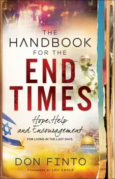 Handbook for the End Times. Hope, Help and Encouragement for Living in the Last Days, Paperback/Don Finto
