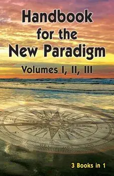 Handbook for the New Paradigm (3 Books in 1): Volumes I, II, III, Paperback/Benevolent Beings