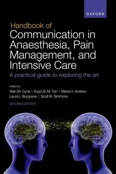 Handbook of Communication in Anaesthesia, Pain Management, and Intensive Care. A practical guide to exploring the art, 2 Revised edition, Paperback/***