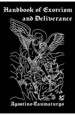 Handbook of Exorcism and Deliverance - Agostino Taumaturgo
