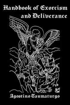 Handbook of Exorcism and Deliverance, Paperback/Agostino Taumaturgo