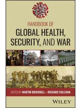 Handbook of Global Health, Security, and War, Paperback/***