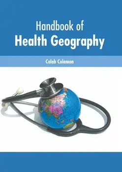 Handbook of Health Geography, Hardcover/Caleb Coleman