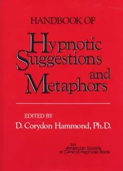 Handbook of Hypnotic Suggestions and Metaphors, Hardcover/D. Corydon Hammond