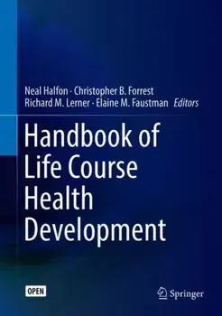 Handbook of Life Course Health Development. 1st ed. 2018, Hardback/***