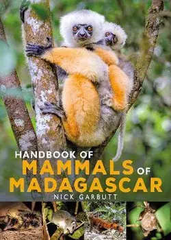 Handbook of Mammals of Madagascar, Hardback/Nick Garbutt