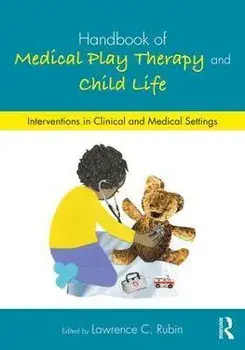 Handbook of Medical Play Therapy and Child Life. Interventions in Clinical and Medical Settings, Paperback/***