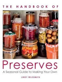 Handbook of Preserves. A Seasonal Guide to making Your Own, Paperback/Lindy Wildsmith