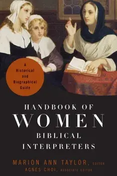Handbook of Women Biblical Interpreters: A Historical and Biographical Guide, Paperback/Marion Ann Taylor