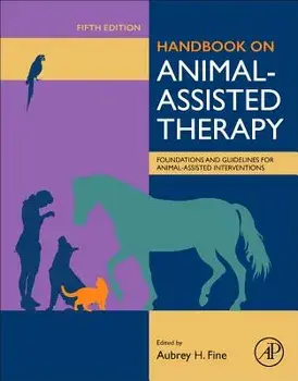 Handbook on Animal-Assisted Therapy: Foundations and Guidelines for Animal-Assisted Interventions, Hardcover/Aubrey H. Fine