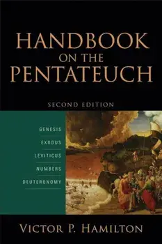 Handbook on the Pentateuch: Genesis, Exodus, Leviticus, Numbers, Deuteronomy, Paperback/Victor P. Hamilton