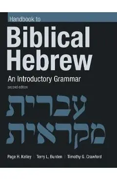 Handbook to Biblical Hebrew: An Introductory Grammar - Page H. Kelley