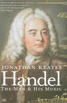 Handel: The Man and His Music, Paperback/Jonathan Keates