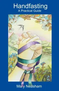 Handfasting. A Practical Guide, Paperback/Mary Neasham