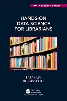 Hands-On Data Science for Librarians, Paperback/Dorris Scott