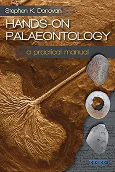Hands-on Palaeontology. a practical manual, Paperback/Stephen K. Donovan