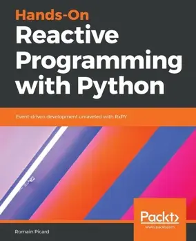 Hands-On Reactive Programming with Python, Paperback/Romain Picard