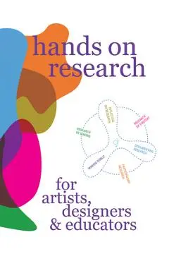 Hands on Research for Artists, Designers & Educators - Harma Staal