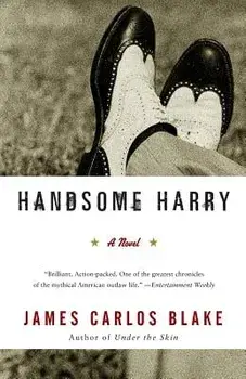 Handsome Harry, Paperback/James Carlos Blake