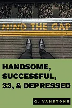 Handsome, Successful, 33, & Depressed, Paperback/Gluk Vanstone