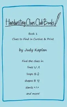 Handwriting Clues Club - Book 1: Clues to Find in Cursive & Print, Hardcover/Judy Kaplan