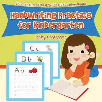 Handwriting Practice for Kindergarten: Children's Reading & Writing Education Books, Paperback/Baby Professor
