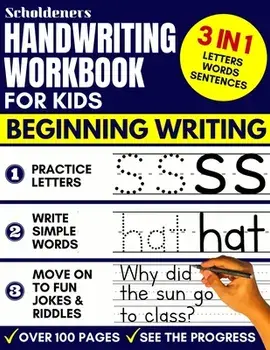 Handwriting Workbook for Kids: 3-in-1 Writing Practice Book to Master Letters, Words & Sentences, Paperback/Scholdeners