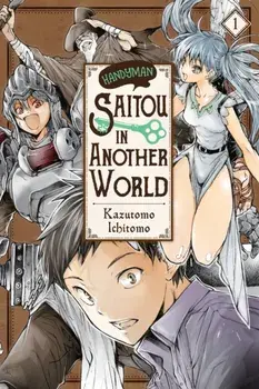 Handyman Saito in Another World, Vol. 1, Paperback/Ichitomo Kazutomo