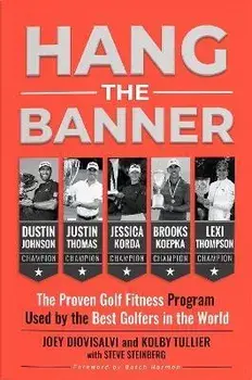 Hang the Banner: The Proven Golf Fitness Program Used by the Best Golfers in the World, Paperback/Joey Diovisalvi