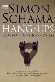 Hang-Ups. Essays on Painting (Mostly), Paperback/Simon, CBE Schama