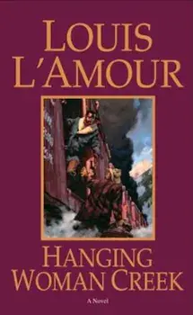 Hanging Woman Creek/Louis L'Amour
