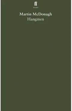 Hangmen - Martin McDonagh