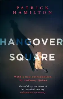 Hangover Square, Paperback/Patrick Hamilton