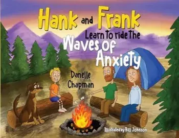 Hank and Frank Learn to ride the Waves of Anxiety, Paperback/Danelle Chapman