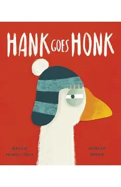 Hank Goes Honk - Maudie Powell-tuck