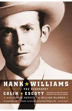 Hank Williams: The Biography - Colin Escott