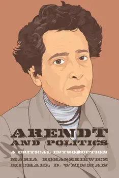 Hannah Arendt and Politics, Paperback/Michael Weinman