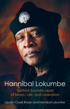 Hannibal Lokumbe. Spiritual Soundscapes of Music, Life, and Liberation, Paperback/Hannibal Lokumbe