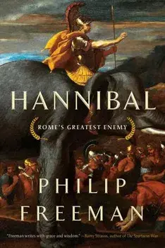 Hannibal: Rome's Greatest Enemy, Paperback/Philip Freeman