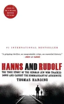 Hanns and Rudolf: The True Story of the German Jew Who Tracked Down and Caught the Kommandant of Auschwitz, Paperback/Thomas Harding