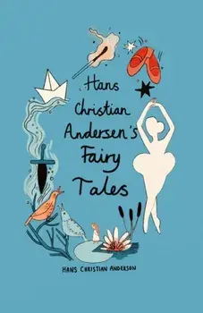 Hans Christian Andersen Fairy Tales (Collector's Edition), Hardback/Hans Christian Andersen
