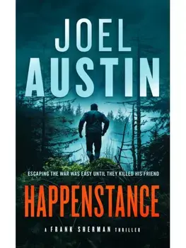 Happenstance. A military thriller where justice hits hard and doesn’t ask twice, Paperback/Joel Austin
