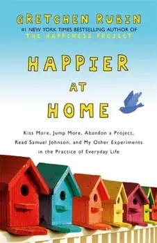 Happier at Home, Paperback/Gretchen Rubin