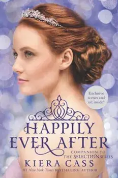 Happily Ever After: Companion to the Selection Series, Paperback/Kiera Cass