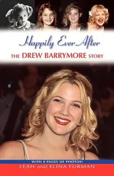 Happily Ever After: The Drew Barrymore Story, Paperback/Leah Furman